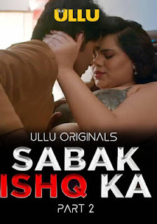 Sabak Ishq Ka Part 2 Web Series 2023 Ullu web Full Movie